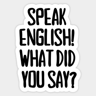 Speak English! Sticker